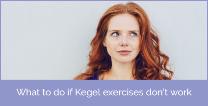 What to do if kegel exercises don't work