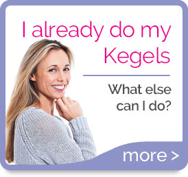 I already do my Kegels