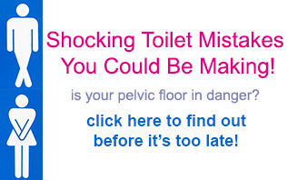 Toilet Mistakes - Pelvic Floor